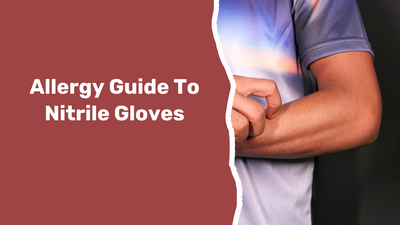 Allergy Guide To Nitrile Gloves