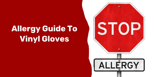 Allergy Guide To Vinyl Gloves