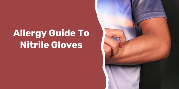 Allergy Guide To Nitrile Gloves